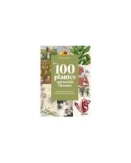 Les 100 plantes qui ont fait l'histoire (Ed. Ulmer)