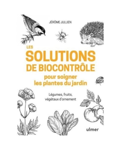 Les solutions de biocontrôle pour soigner les plantes du jardin (Ed. Ulmer)