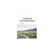 Jardins visionnaires