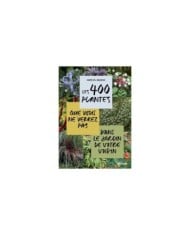 Les 400 plantes que vous ne verrez pas dans le jardin de votre voisin (D.R. / Ulmer)