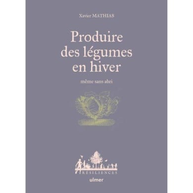 Produire des légumes en hiver (Ed. Ulmer)
