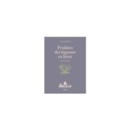 Produire des légumes en hiver (Ed. Ulmer)