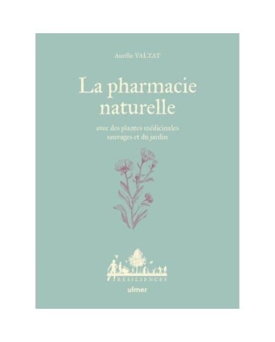 La pharmacie naturelle (Ed. Ulmer)