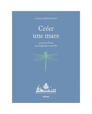 Créer une mare un point d'eau - une baignade naturelle (Ed. Ulmer)