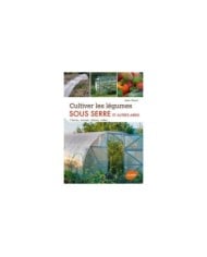 Cultiver les légumes sous serre (Ed. Ulmer)