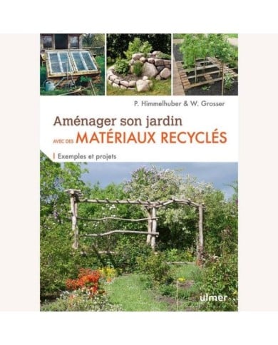 Aménager son jardin avec des matérieux recyclés (D.R. / Ulmer)