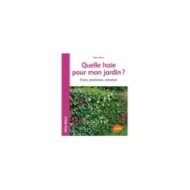 Quelle haie pour mon jardin ? (Ed. Ulmer)