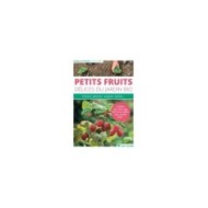 Petits fruits - délices du jardin bio (Ed. Terre Vivante)