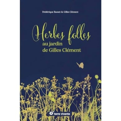 Herbes folles au jardin de Gilles Clément (D.R. / Terre Vivante)