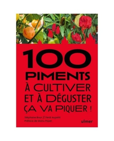 100 piments à cultiver et à déguster : ça va piquer ! (D.R. / Ulmer)