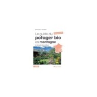 Le guide du potager bio en montagne – Nouvelle édition (Ed. Terre Vivante)