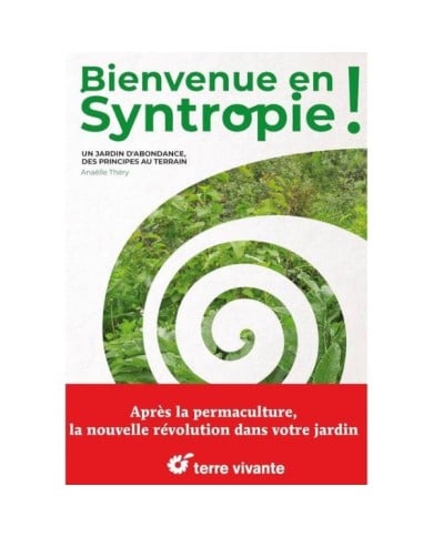 Bienvenue en Syntropie ! Un jardin d'abondance - des principes au terrain (D.R. / Terre Vivante)