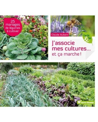J’associe mes cultures … et ça marche ! (Ed. Terre Vivante)