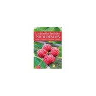 Un jardin fruitier pour demain (Ed. Terre Vivante)