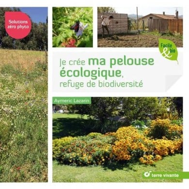Je crée ma pelouse écologique - refuge de biodiversité (Ed. Terre Vivante)