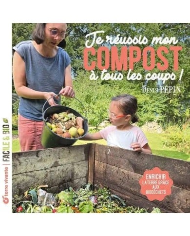 Je réussis mon compost à tous les coups ! (Ed. Terre Vivante)
