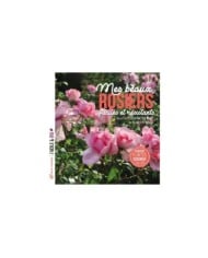 Mes beaux rosiers faciles et résistants (Ed. Terre Vivante)
