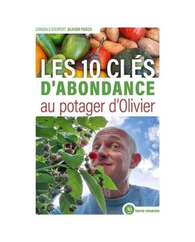 Les 10 clés d’abondance au potager d’Olivier (Ed. Terre Vivante)