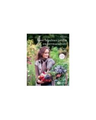 Mon fabuleux jardin en permaculture (Ed. Terre Vivante)