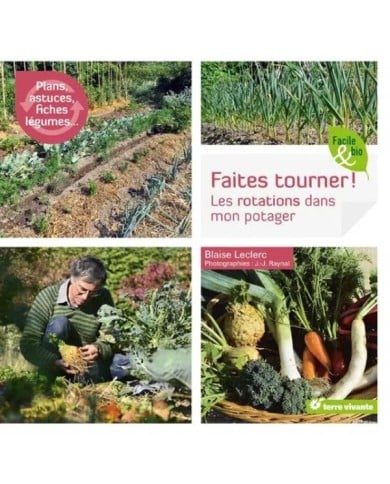 Faites tourner ! Les rotations dans mon potager (Ed. Terre Vivante)